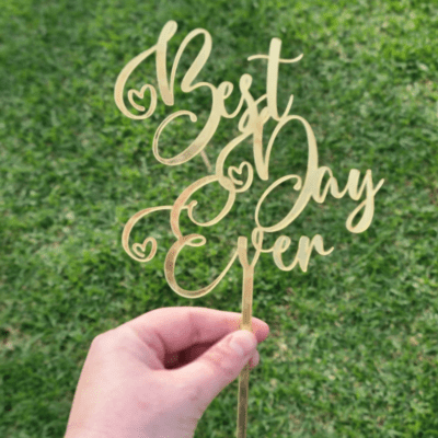 Best Day Ever cake topper